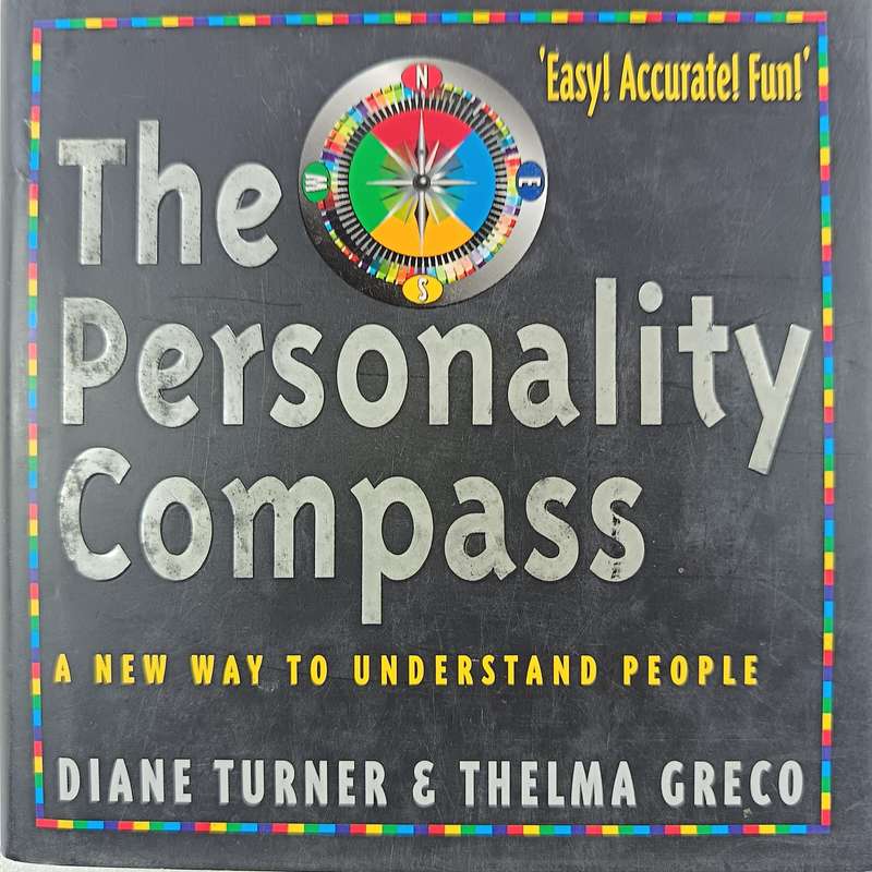 The Personality Compass: A New Way to Understand People by Diane Turner & Thelma Greco, Personality