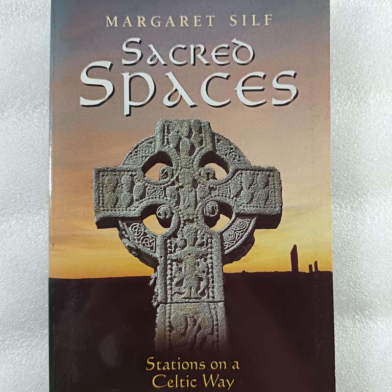 Sacred Spaces: Stations on a Celtic Way by Margaret Silf | Celtic Spirituality