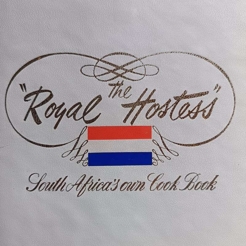 The Royal Hostess: South Africas Own Cookbook |  (1965) Antique SA Chefs Classic
