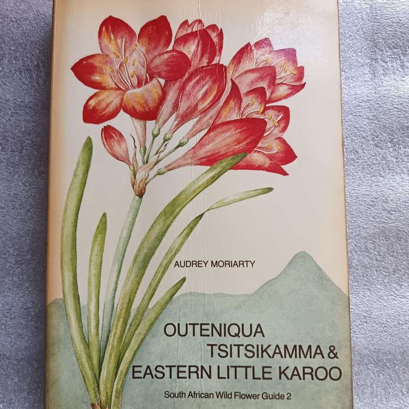 Outeniqua, Tsitsikamma & Eastern Little Karoo by Audrey Moriarty | South African Wild Flower Guide 2