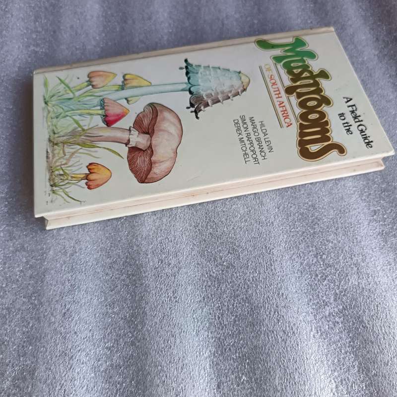 A Field Guide to the Mushrooms of South Africa by Hilda Levin, Margo Branch, Simon Rappoport & Derek