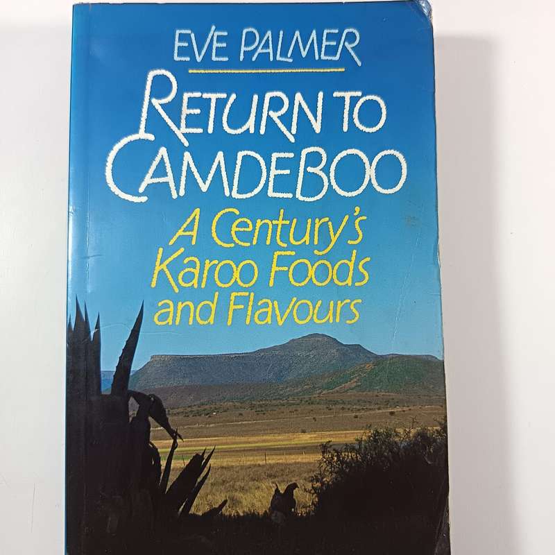 Return to Camdeboo by Eve Palmer | Karoo Farm Foods, Recipes & Memoirs, Vintage South African