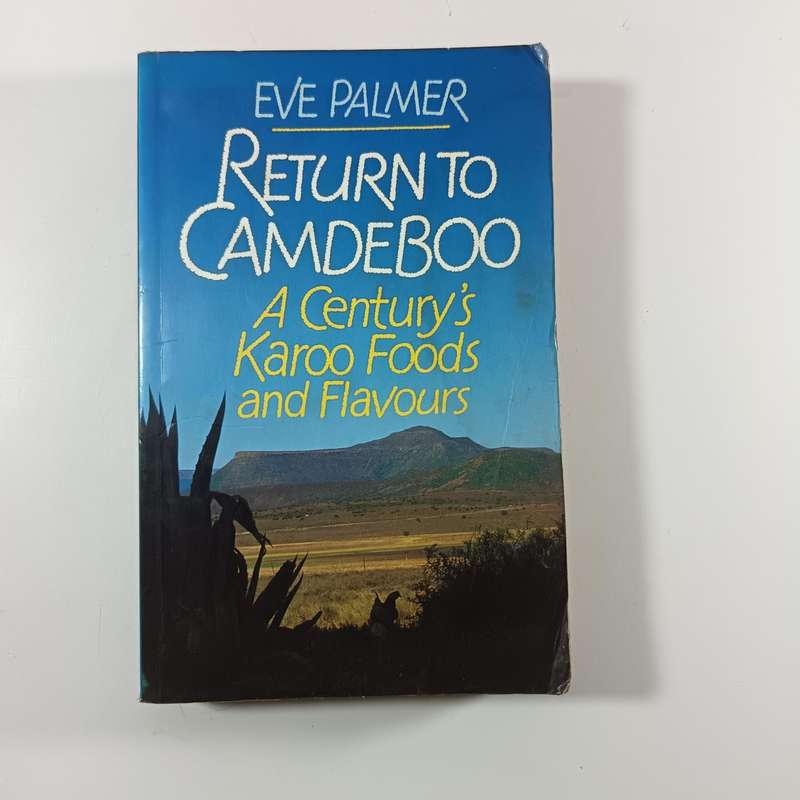 Return to Camdeboo by Eve Palmer | Karoo Farm Foods, Recipes & Memoirs, Vintage South African
