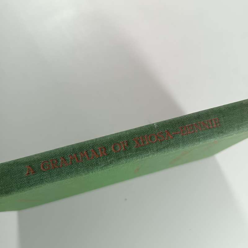 A Grammar of Xhosa for the XhosaSpeaking by W.G. Bennie, Lovedale Press 1939 | Vintage Hardcover