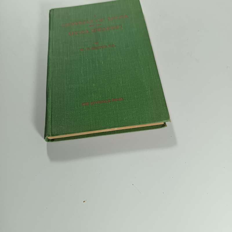 A Grammar of Xhosa for the XhosaSpeaking by W.G. Bennie, Lovedale Press 1939 | Vintage Hardcover