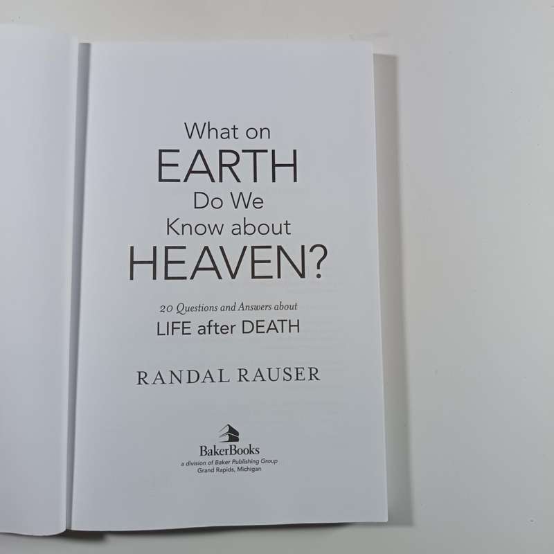 What on Earth Do We Know about Heaven? by Randal Rauser | Christian Eschatology, Afterlife Q&A