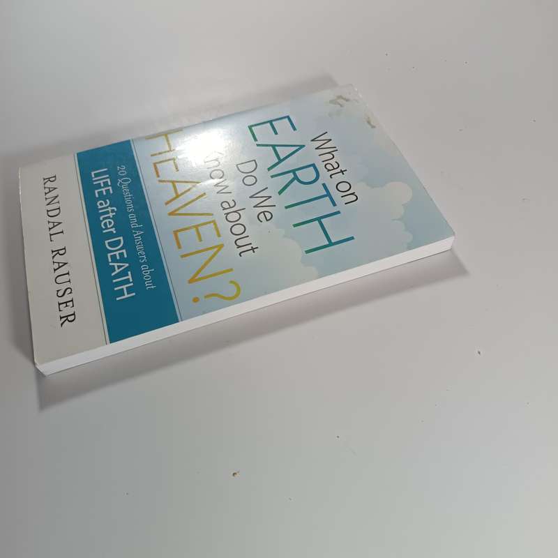 What on Earth Do We Know about Heaven? by Randal Rauser | Christian Eschatology, Afterlife Q&A