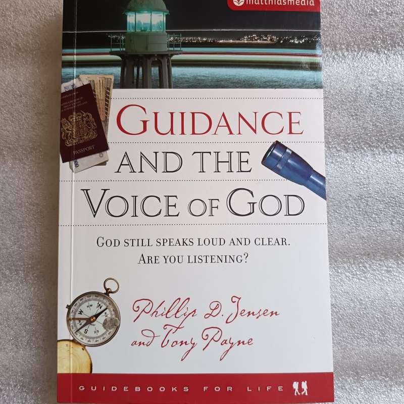 Guidance and the Voice of God by Phillip Jensen & Tony Payne | Living Gods Word, Christian Guidance