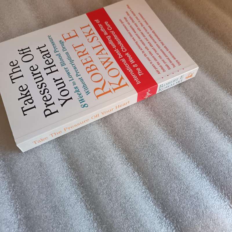 Take the Pressure Off Your Heart by Robert E. Kowalski | 8Week Plan to Lower Blood Pressure