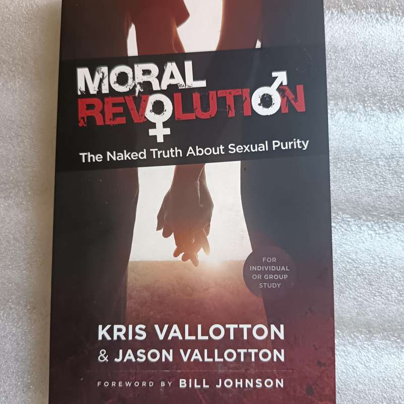 Moral Revolution: The Naked Truth About Sexual Purity by Kris & Jason Vallotton, Bill Johnson