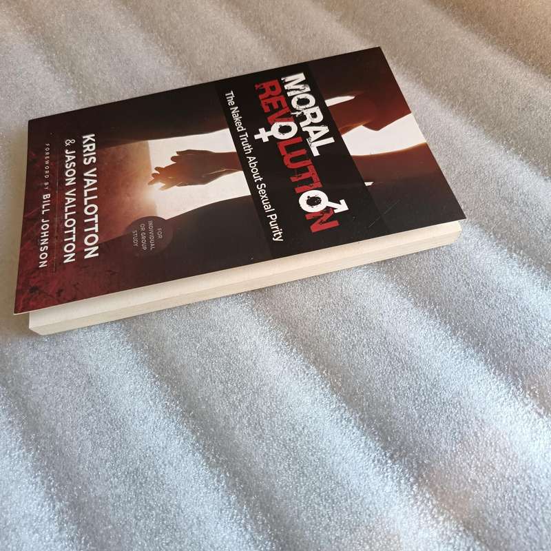 Moral Revolution: The Naked Truth About Sexual Purity by Kris & Jason Vallotton, Bill Johnson