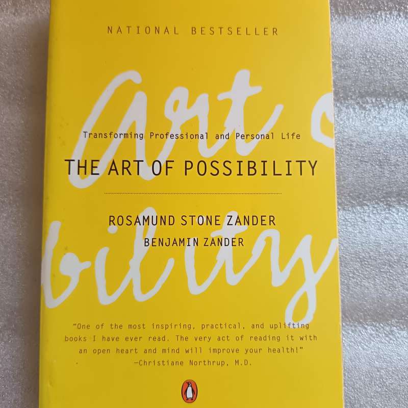 The Art of Possibility by Rosamund Stone Zander & Benjamin Zander | Transform Personal & Professiona
