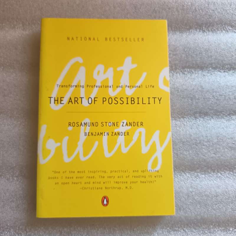 The Art of Possibility by Rosamund Stone Zander & Benjamin Zander | Transform Personal & Professiona