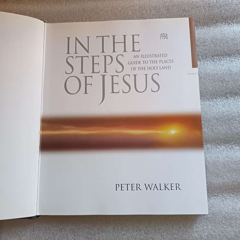 In the Steps of Jesus by Peter Walker  Illustrated Holy Land Bible Study Guide
