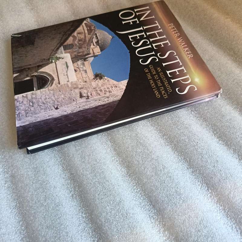 In the Steps of Jesus by Peter Walker  Illustrated Holy Land Bible Study Guide
