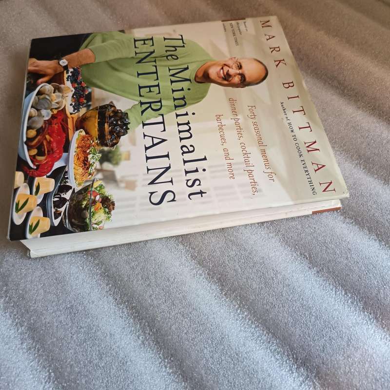 The Minimalist Entertains by Mark Bittman  Hardcover, Seasonal Party Menus