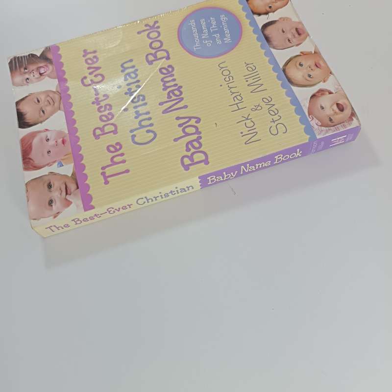 The BestEver Christian Baby Name Book by Nick Harrison & Steve Miller |  Christian Baby Names