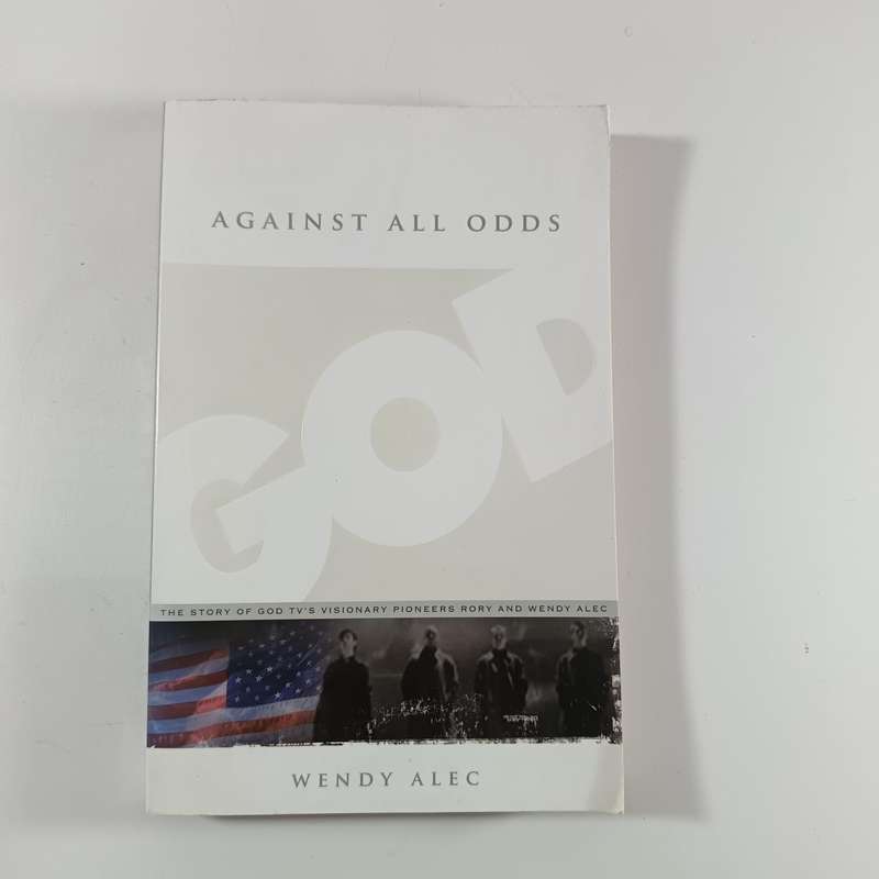 Against All Odds by Wendy Alec | Inspirational Story: Founding GODTV in Europe