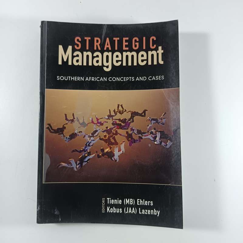 Strategic Management: Southern African Concepts and Cases by T. Ehlers & K. Lazenby | Business Strat