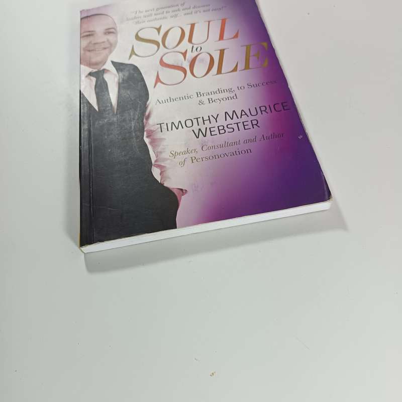 Soul to Sole by Timothy Maurice Webster | Authentic Branding from the Soul Outwards