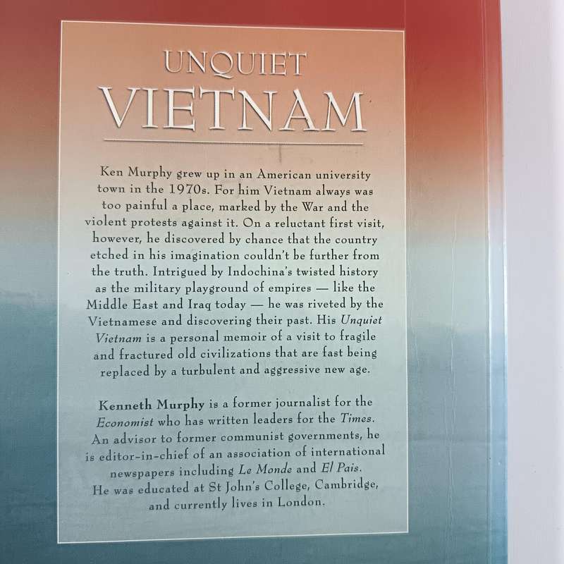 Unquiet Vietnam: A Journey to a Vanishing World by Kenneth Murphy | Travel Memoir & Cultural History