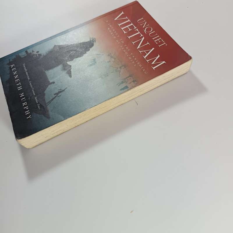 Unquiet Vietnam: A Journey to a Vanishing World by Kenneth Murphy | Travel Memoir & Cultural History