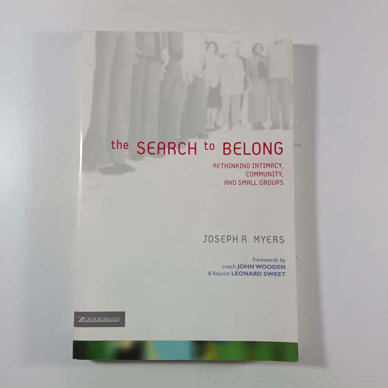 The Search to Belong by Joseph R. Myers | Rethinking Intimacy, Community & Small Groups