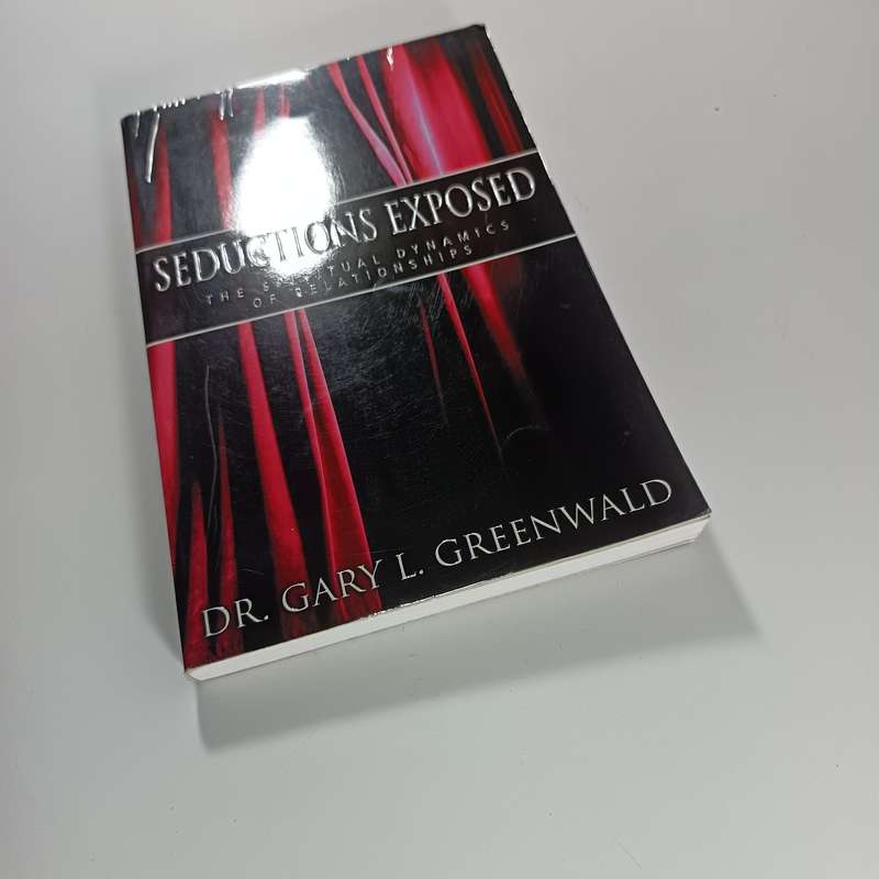 Seductions Exposed by GaryL.Greenwald | Breaking Soul Ties & Spiritual Influences