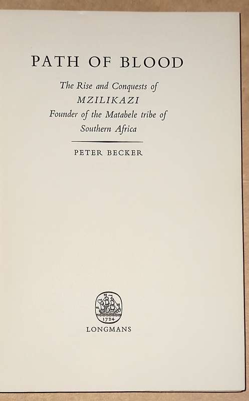 First edition 1962. Hardcover. Path of blood. The rise and conquests of Mzilikazi. Illustrated