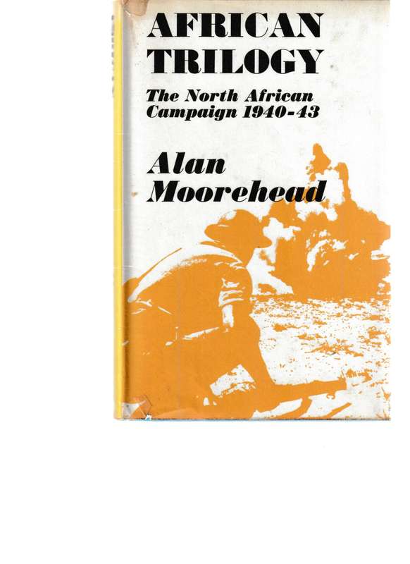 AFRICAN TRILOGY: THE NORT AFRICAN CAMPAIGN 1940-43