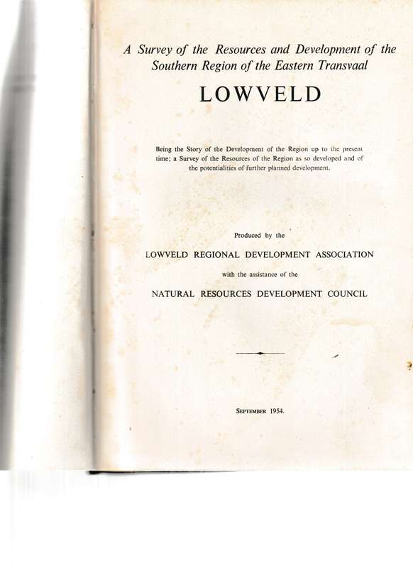 THE SOUT-EASTERN TRANSVAAL LOWVELD: A SURVEY OF THE RESOURCES AND DEVELOPMENT OF THE SOUTHERN LOWVEL