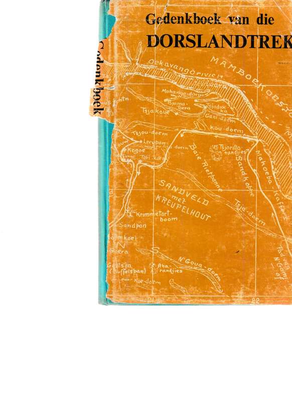 GEDENKBOEK VAN DIE DORSLANDTREK deur J.P JOOSTE