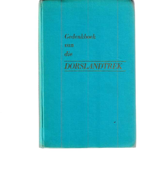 GEDENKBOEK VAN DIE DORSLANDTREK deur J.P JOOSTE