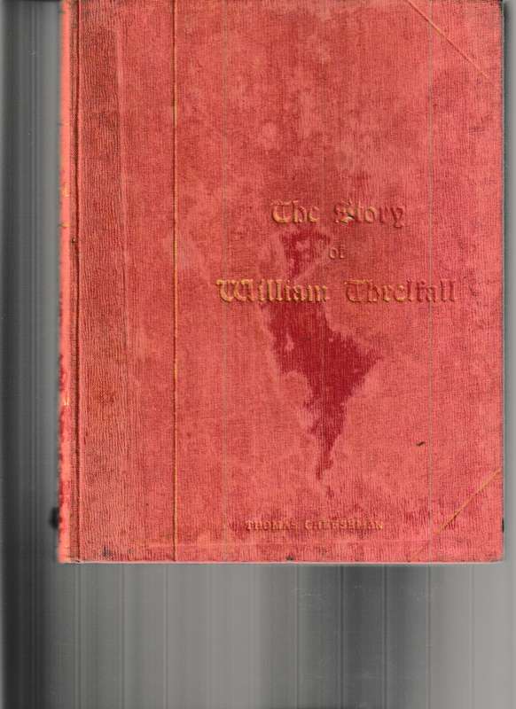 THE STORY OF WILLIAM THRELFALL MISSIONARY MARTYR OF NAMAQUALAND, 1 ST ED. 1910
