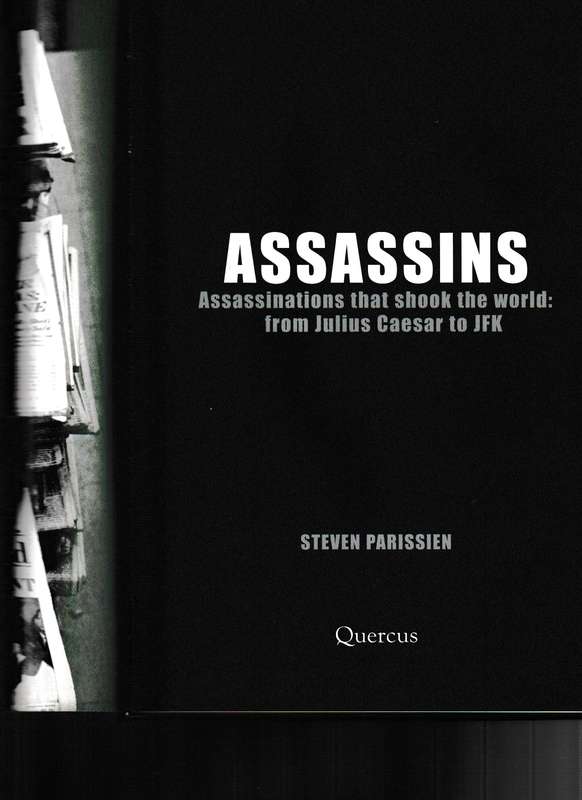 ASSASSINS: ASSASSINATIONS THAT SHOOK THE WORLD