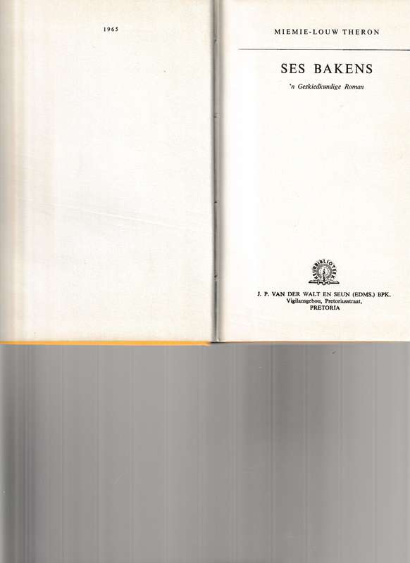 SES BAKENS, 'N GESKIEDKUNDIGE ROMAN