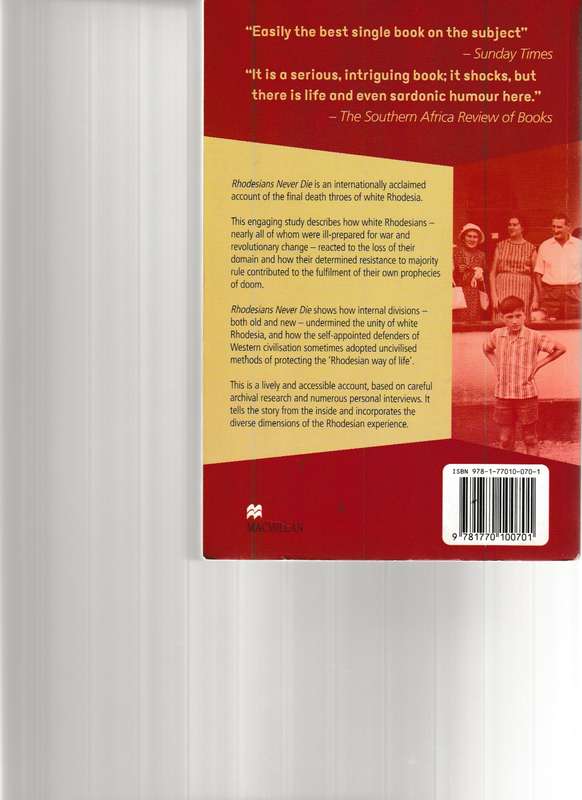 RHODESIANS NEVER DIE: THE IMPACT OF WAR AND POLITICAL CHANGE ON WHITE RHODESIA C 1970-1980