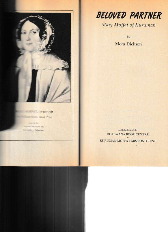 BELOVED PARTNER: MARY MOFFAT OF KURUMAN, A BIOGRAPHY BASED ON HER LETTERS