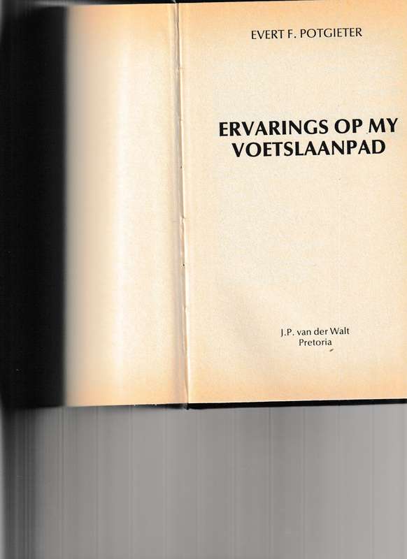 ERVARINGS OP MY VOETSLAANPAD deur EVERT F. POTGIETER