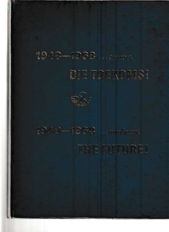 1948-1968... EN NOU, DIE TOEKOMS: OORSIG VAN DIE NASIONALE PARTY REGERING VANAF 1948 TOT 1968