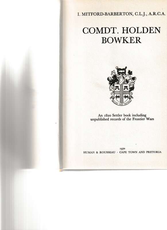 COMDT. HOLDEN BOWKER: AN 1820 SETTLER BOOK INCLUDING UNPUBLISHED RECORDS OF FRONTIER WARS