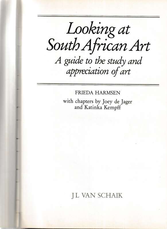 LOOKING AT SOUTH AFRICAN ART, A GUIDE TO THE STUDY AND APPRECIATION OF ART