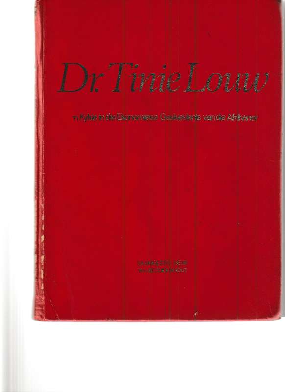 DR. TINIE LOUW, KYKIE IN DIE EKONOMIESE GESKIEDENIS VAN DIE AFRIKANER