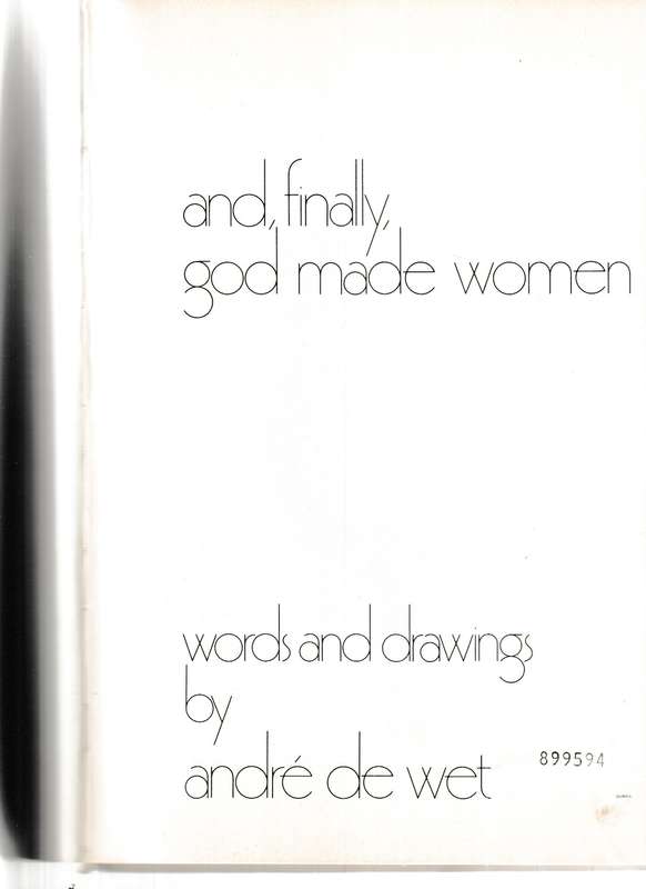 AND FINALLY, GOD MADE WOMEN by ANDRE DE WET, LIMITED COPIES NUMBERED AND SIGNED