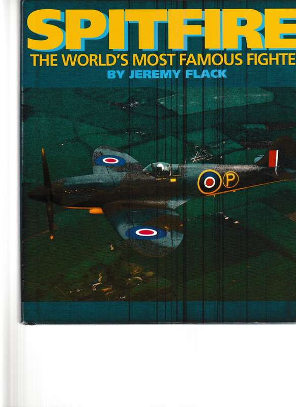 SPITFIRE, THE WORLD'S MOST FAMOUS FIGHTER