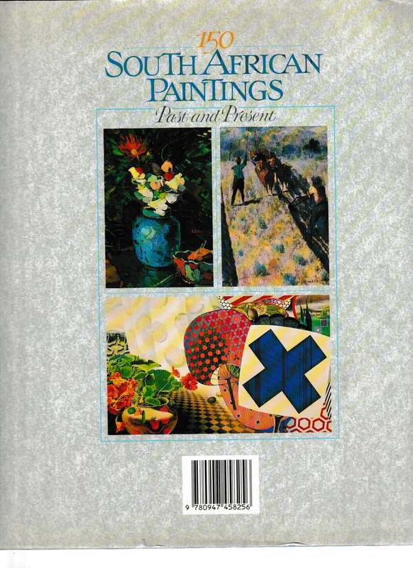 150 SOUTH AFRICAN PAINTINGS, PAST AND PRESENT