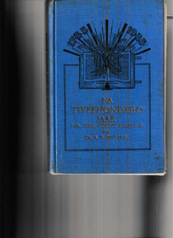 GEDENKBOEK VAN DIE NED. GEREF. GEMEENTE SWARTLAND TWEEDE EEUFEES 1745-1945