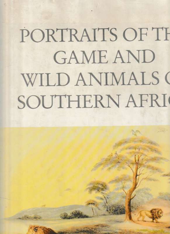 PORTRAITS OF THE GAME AND WILD ANIMALS OF SOUTHERN AFRICA, CAPTAIN W. CORNWALLIS HARRIS