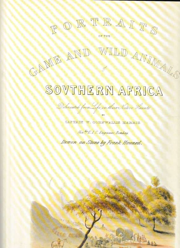 PORTRAITS OF THE GAME AND WILD ANIMALS OF SOUTHERN AFRICA, CAPTAIN W. CORNWALLIS HARRIS