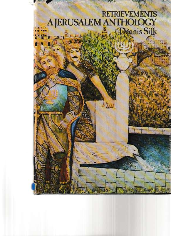 RETRIEVEMENTS, A JERUSALEM ANTHOLOGY by DENNIS SILK